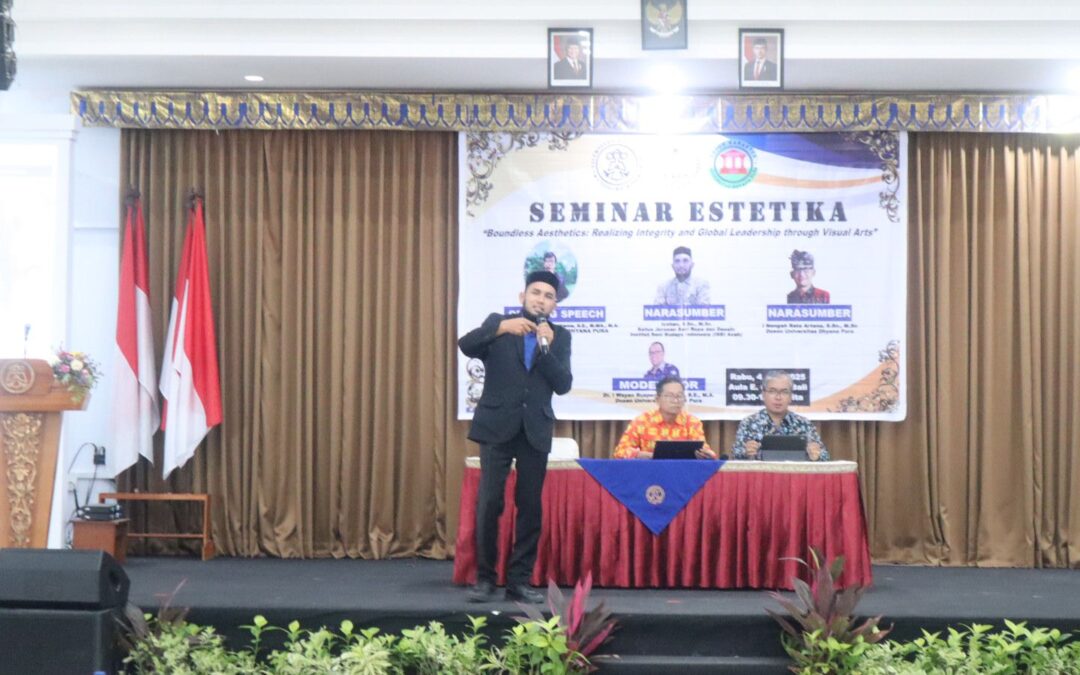LEMBAGA PENGEMBANGAN KARAKTER UNIVERSITAS DHYANA PURA GELAR SEMINAR ESTETIKA BERTEMA “BOUNDLESS AESTHETICS: REALIZING INTEGRITY AND GLOBAL LEADERSHIP THROUGH VISUAL ARTS”
